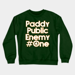 Paddy Public Enemy #One Crewneck Sweatshirt